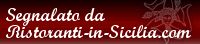 Segnalato da Ristoranti-in-Sicilia.com